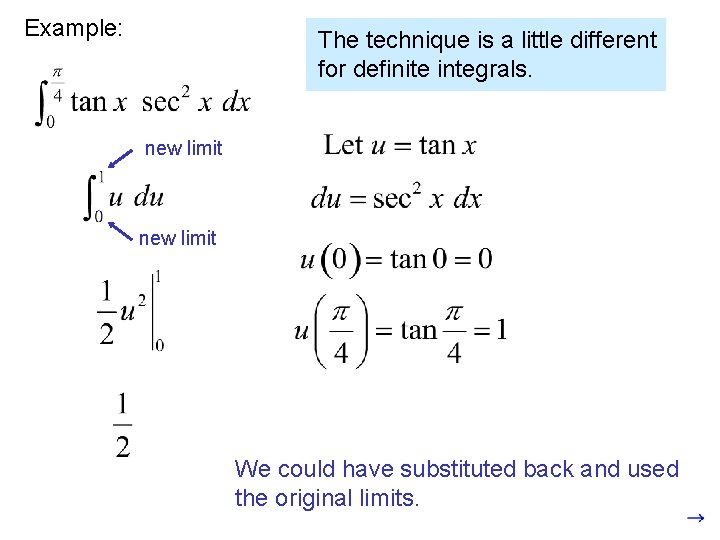 Example: The technique is a little different for definite integrals. new limit We can