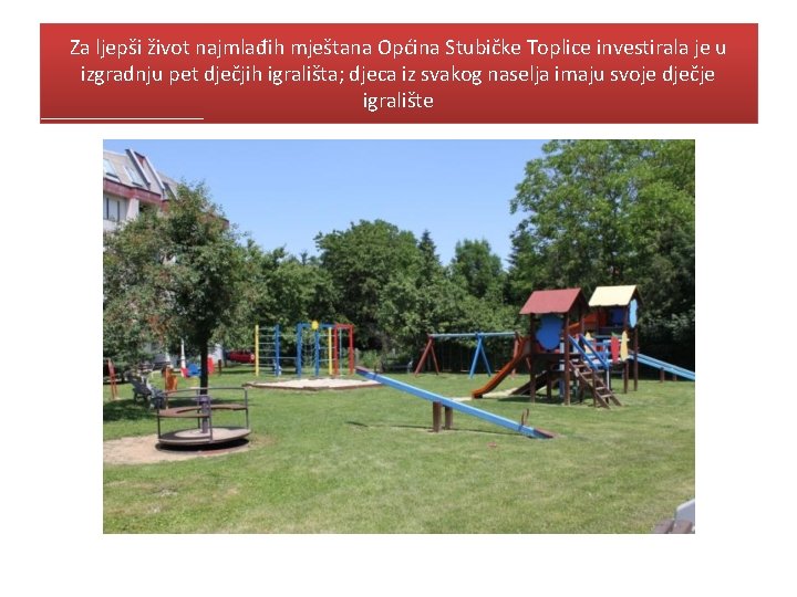 Za ljepši život najmlađih mještana Općina Stubičke Toplice investirala je u izgradnju pet dječjih