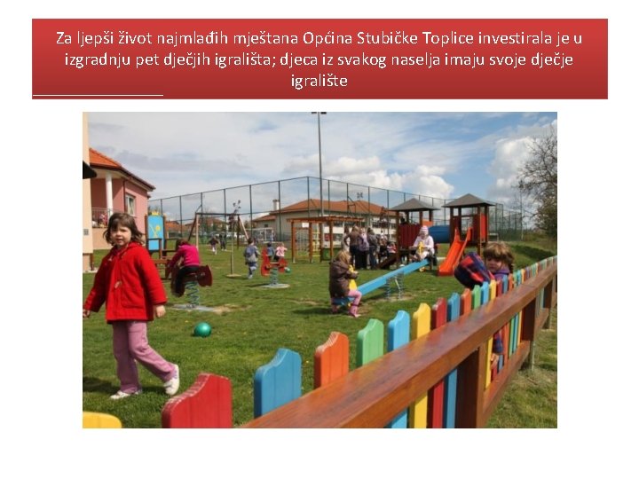Za ljepši život najmlađih mještana Općina Stubičke Toplice investirala je u izgradnju pet dječjih