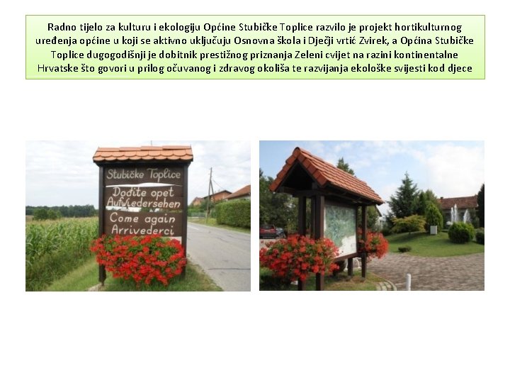 Radno tijelo za kulturu i ekologiju Općine Stubičke Toplice razvilo je projekt hortikulturnog uređenja