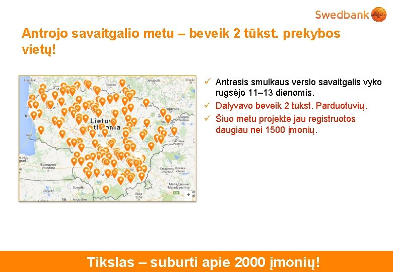 Antrojo savaitgalio metu – beveik 2 tūkst. prekybos vietų! ü Antrasis smulkaus verslo savaitgalis