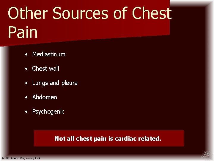 Other Sources of Chest Pain • Mediastinum • Chest wall • Lungs and pleura