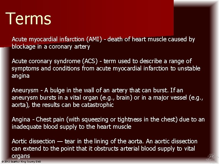 Terms Acute myocardial infarction (AMI) - death of heart muscle caused by blockage in