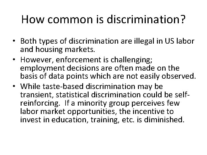 How common is discrimination? • Both types of discrimination are illegal in US labor