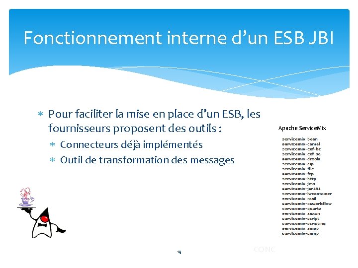 Fonctionnement interne d’un ESB JBI Pour faciliter la mise en place d’un ESB, les