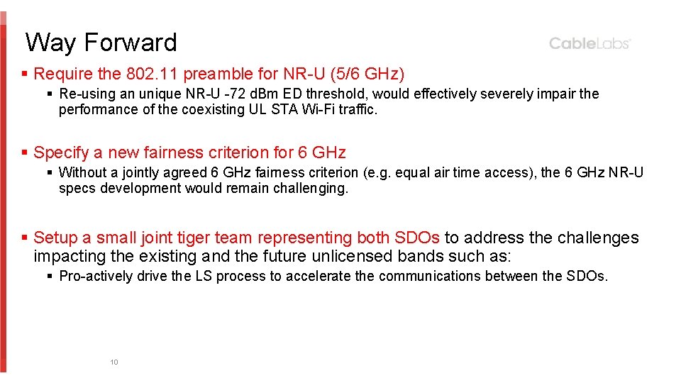 Way Forward § Require the 802. 11 preamble for NR-U (5/6 GHz) § Re-using
