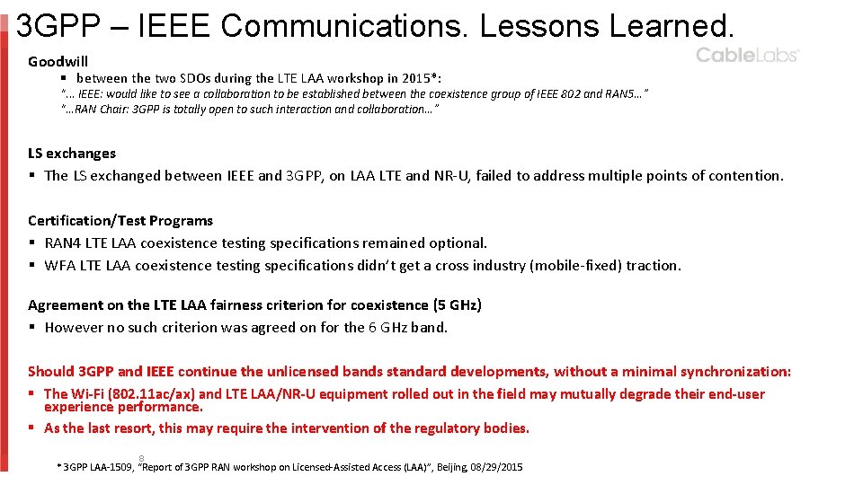 3 GPP – IEEE Communications. Lessons Learned. Goodwill § between the two SDOs during