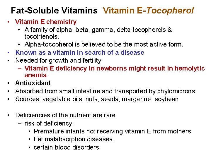 Fat-Soluble Vitamins Vitamin E-Tocopherol • Vitamin E chemistry • A family of alpha, beta,