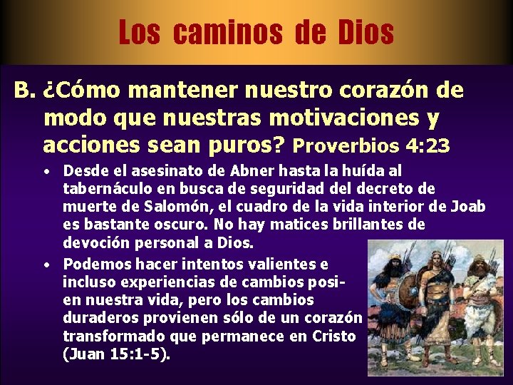 Los caminos de Dios B. ¿Cómo mantener nuestro corazón de modo que nuestras motivaciones