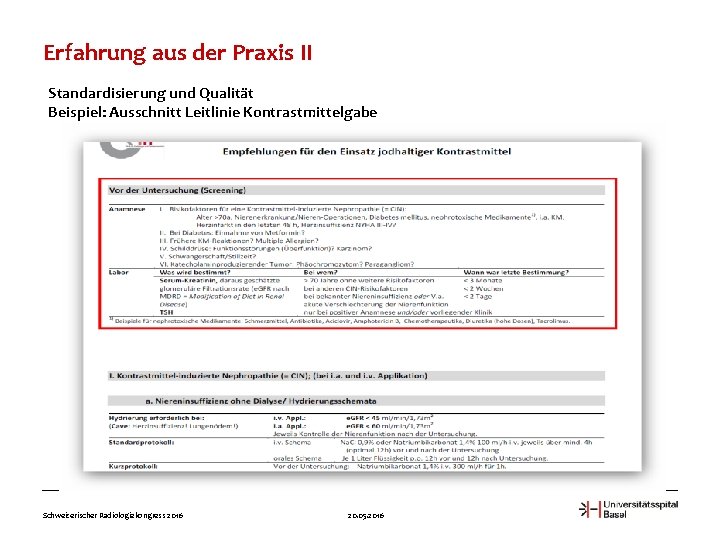 Erfahrung aus der Praxis II Standardisierung und Qualität Beispiel: Ausschnitt Leitlinie Kontrastmittelgabe Schweizerischer Radiologiekongress