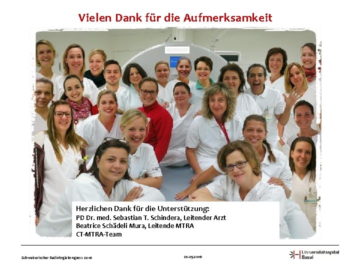 Vielen Dank für die Aufmerksamkeit Herzlichen Dank für die Unterstützung: PD Dr. med. Sebastian