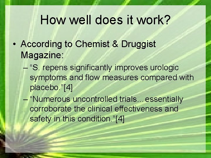 How well does it work? • According to Chemist & Druggist Magazine: – “S.