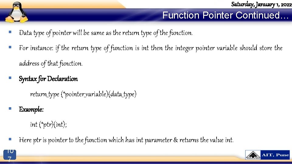 Saturday, January 1, 2022 Function Pointer Continued… § Data type of pointer will be