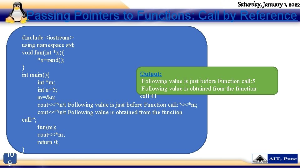 Saturday, January 1, 2022 Passing Pointers to Functions: Call by Reference 10 9 #include