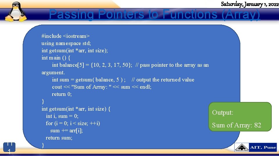 Saturday, January 1, 2022 Passing Pointers to Functions (Array) 11 1 #include <iostream> using