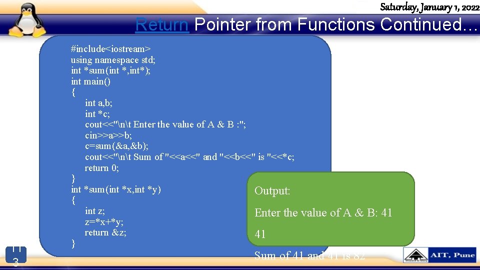 Saturday, January 1, 2022 Return Pointer from Functions Continued… 11 3 #include<iostream> using namespace