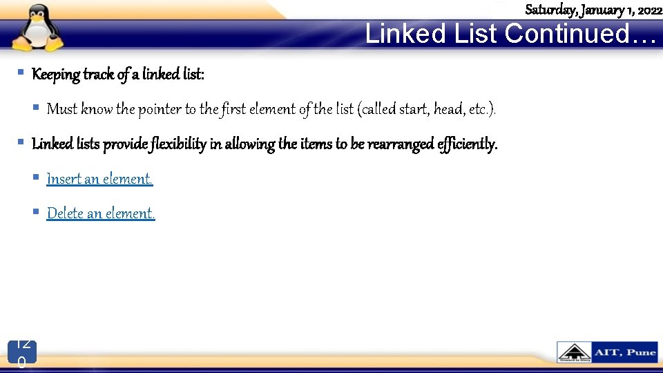 Saturday, January 1, 2022 Linked List Continued… § Keeping track of a linked list: