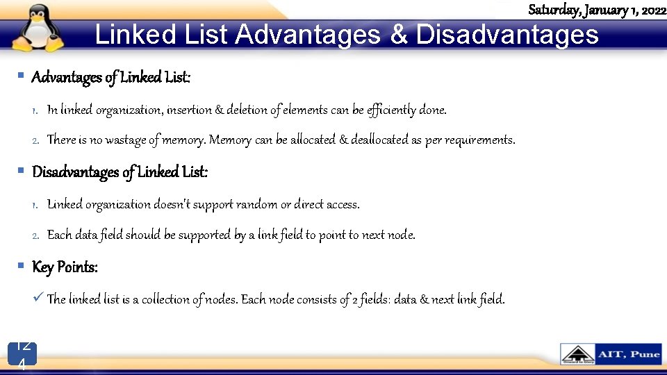 Saturday, January 1, 2022 Linked List Advantages & Disadvantages § Advantages of Linked List: