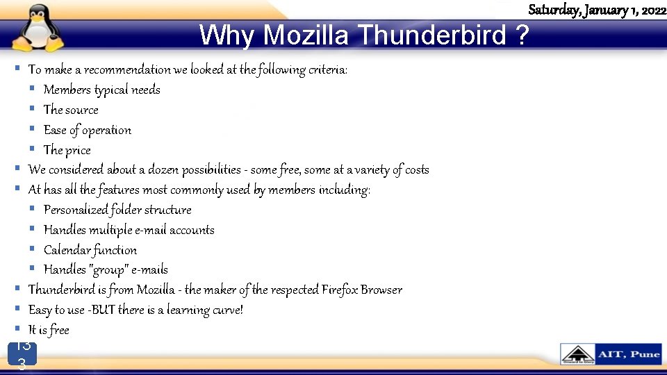 Saturday, January 1, 2022 Why Mozilla Thunderbird ? § To make a recommendation we