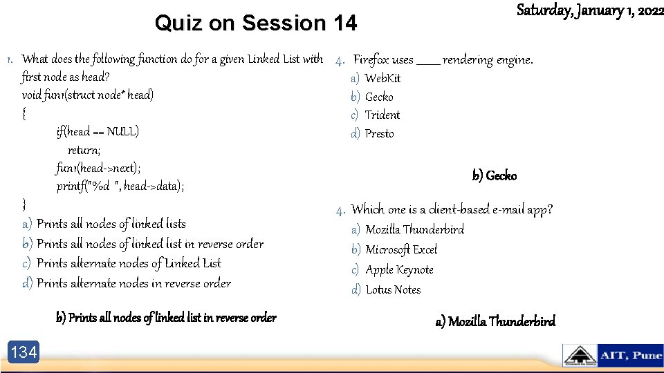 Quiz on Session 14 Saturday, January 1, 2022 1. What does the following function