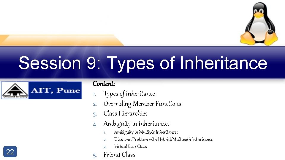 Session 9: Types of Inheritance Content: 1. Types of Inheritance 2. Overriding Member Functions Session 9: Types of Inheritance Content: 1. Types of Inheritance 2. Overriding Member Functions