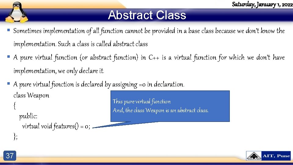 Abstract Class Saturday, January 1, 2022 § Sometimes implementation of all function cannot be Abstract Class Saturday, January 1, 2022 § Sometimes implementation of all function cannot be
