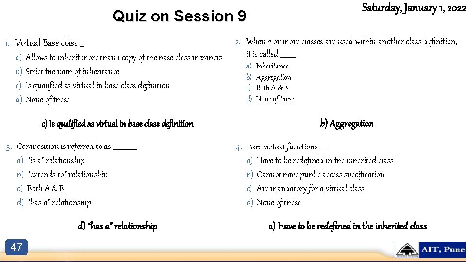 Saturday, January 1, 2022 Quiz on Session 9 1. Virtual Base class __ a) Saturday, January 1, 2022 Quiz on Session 9 1. Virtual Base class __ a)