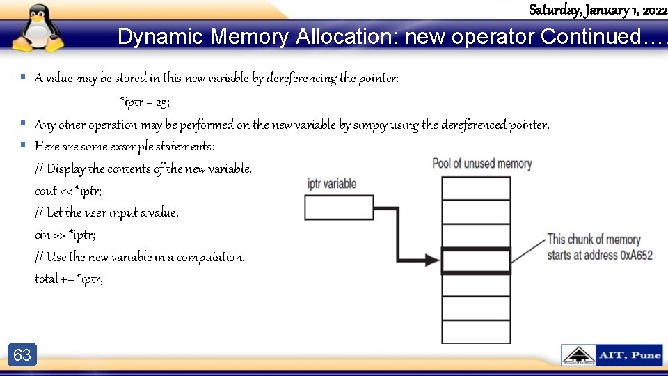 Saturday, January 1, 2022 Dynamic Memory Allocation: new operator Continued…. § A value may Saturday, January 1, 2022 Dynamic Memory Allocation: new operator Continued…. § A value may