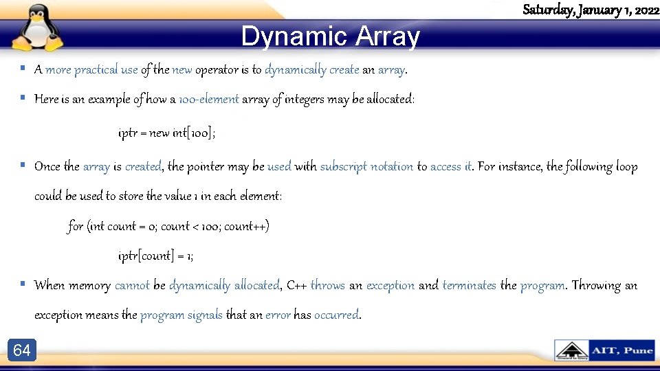 Saturday, January 1, 2022 Dynamic Array § A more practical use of the new Saturday, January 1, 2022 Dynamic Array § A more practical use of the new
