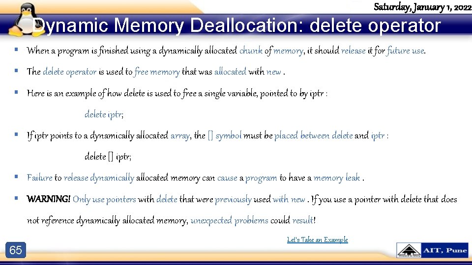 Saturday, January 1, 2022 Dynamic Memory Deallocation: delete operator § When a program is Saturday, January 1, 2022 Dynamic Memory Deallocation: delete operator § When a program is