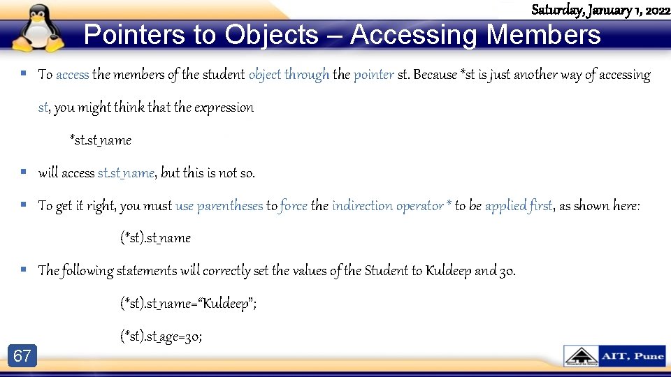 Saturday, January 1, 2022 Pointers to Objects – Accessing Members § To access the Saturday, January 1, 2022 Pointers to Objects – Accessing Members § To access the
