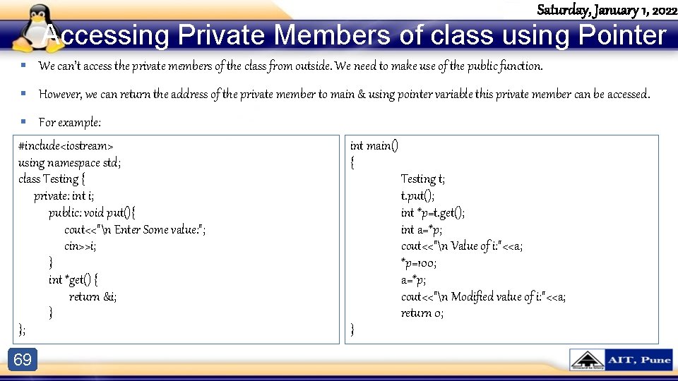 Saturday, January 1, 2022 Accessing Private Members of class using Pointer § We can’t Saturday, January 1, 2022 Accessing Private Members of class using Pointer § We can’t