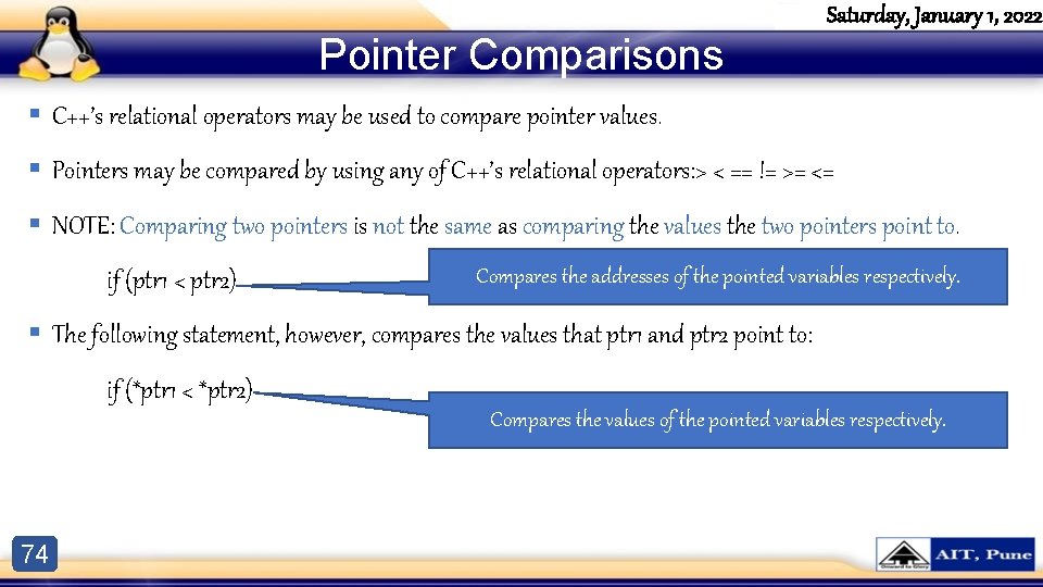Pointer Comparisons Saturday, January 1, 2022 § C++’s relational operators may be used to Pointer Comparisons Saturday, January 1, 2022 § C++’s relational operators may be used to