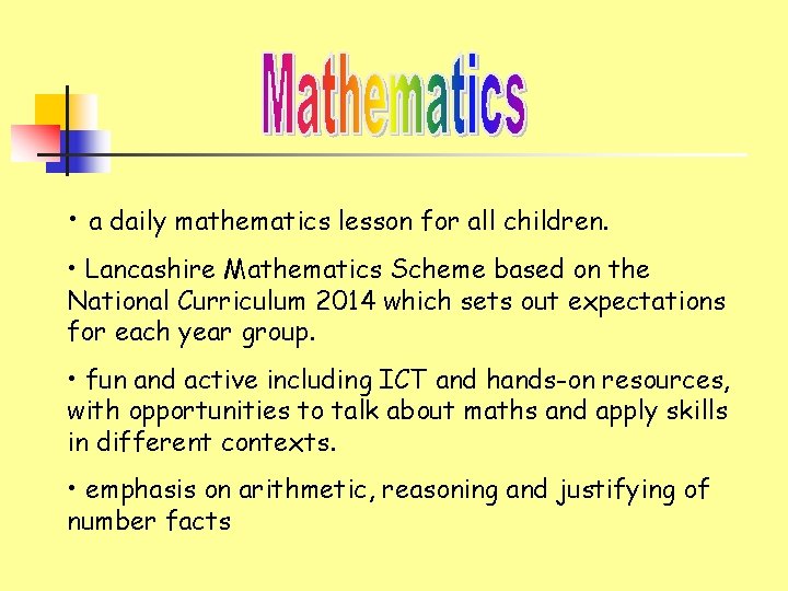  • a daily mathematics lesson for all children. • Lancashire Mathematics Scheme based