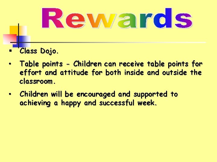 § Class Dojo. • Table points - Children can receive table points for effort