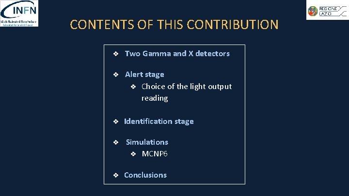 CONTENTS OF THIS CONTRIBUTION v Two Gamma and X detectors v Alert stage v