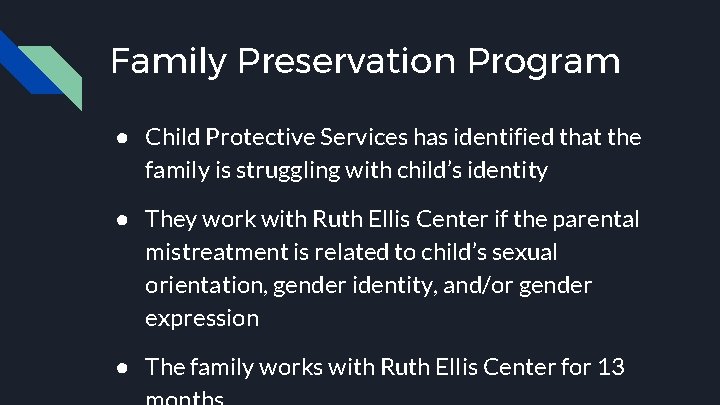 Family Preservation Program ● Child Protective Services has identified that the family is struggling