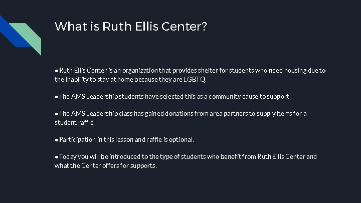 What is Ruth Ellis Center? ●Ruth Ellis Center is an organization that provides shelter