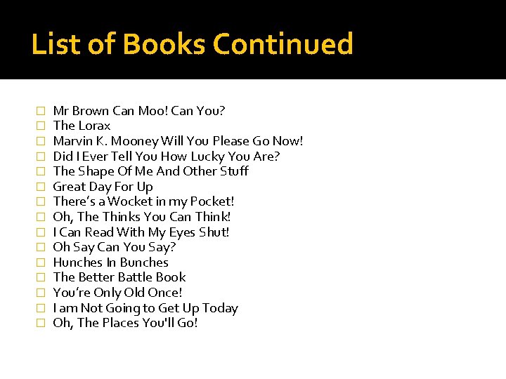 List of Books Continued � � � � Mr Brown Can Moo! Can You?