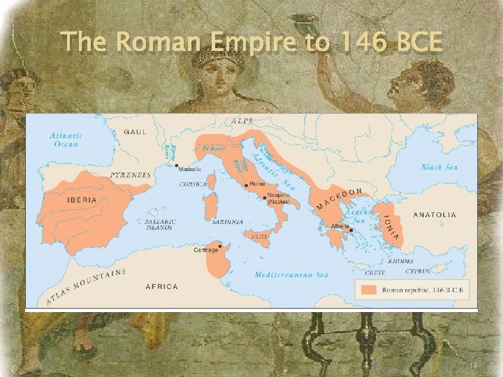 The Roman Empire to 146 BCE 14 