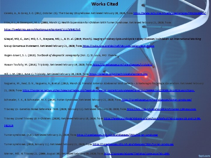 Works Cited Cereda, A. , & Carey, J. C. (2012, October 23). The trisomy