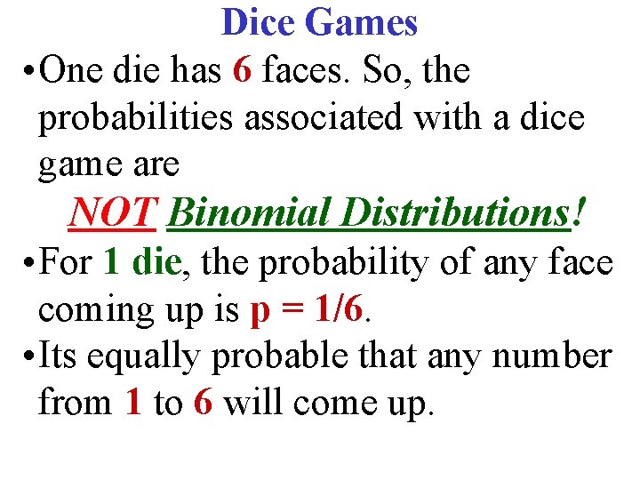 Dice Games Probabilities Dice Games One die has