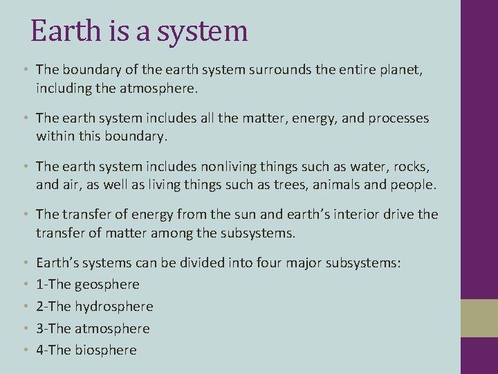 Earth is a system • The boundary of the earth system surrounds the entire