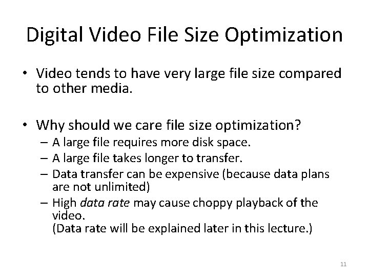 Digital Video File Size Optimization • Video tends to have very large file size