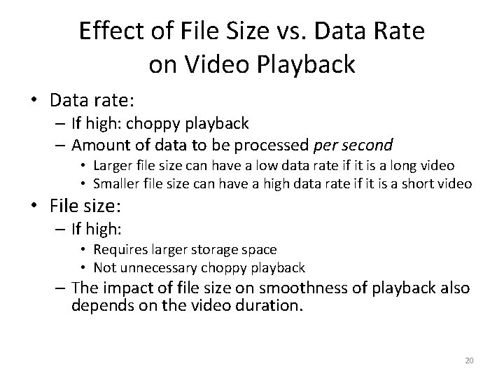 Effect of File Size vs. Data Rate on Video Playback • Data rate: –