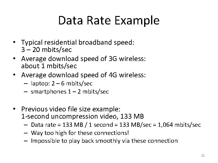Data Rate Example • Typical residential broadband speed: 3 – 20 mbits/sec • Average