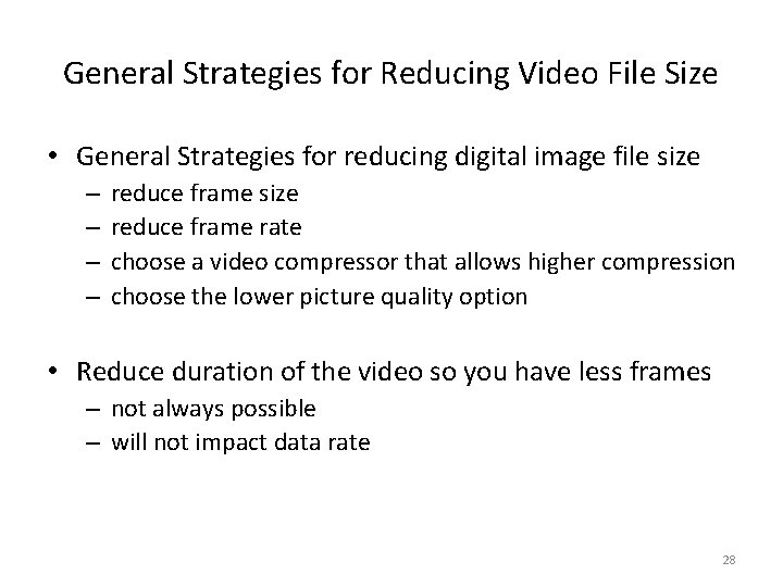 General Strategies for Reducing Video File Size • General Strategies for reducing digital image