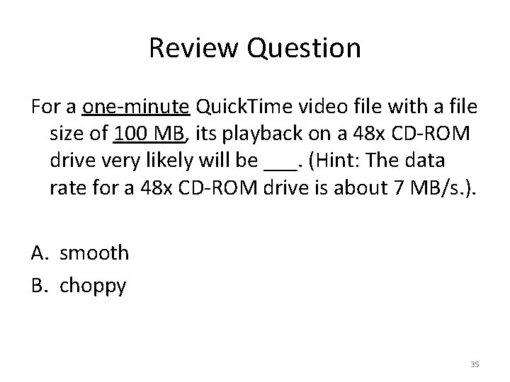 Review Question For a one-minute Quick. Time video file with a file size of