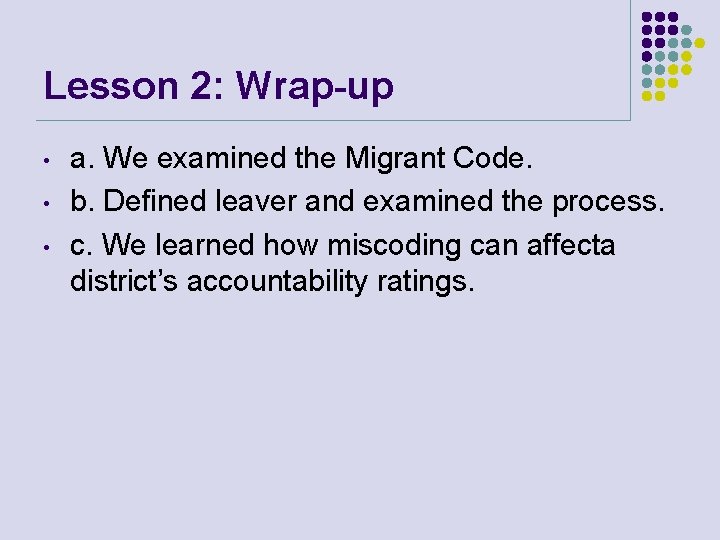 Lesson 2: Wrap-up • • • a. We examined the Migrant Code. b. Defined