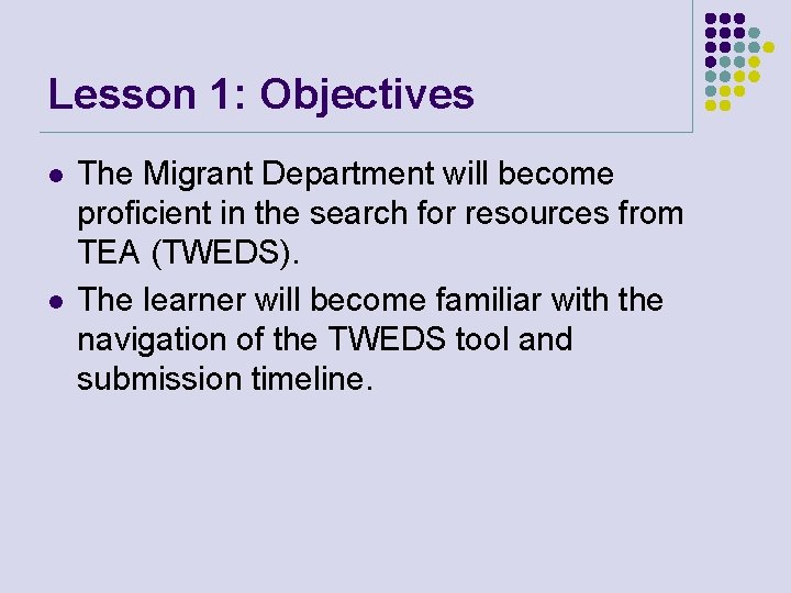 Lesson 1: Objectives l l The Migrant Department will become proficient in the search